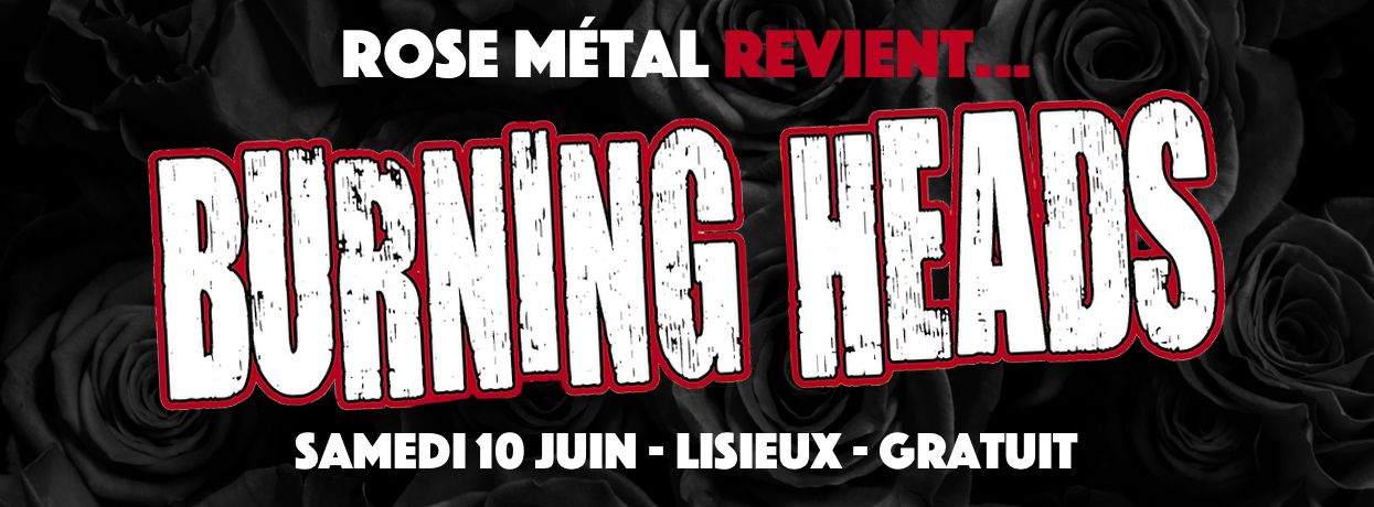 Burning Heads en concert à Lisieux festival Rose Métal 10 juin 2023